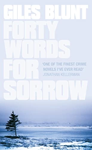 Forty words for sorrow; Giles Blunt; 2002