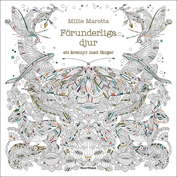 Förunderliga djur : ett äventyr med färger; Millie Marotta; 2016