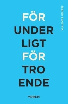 Förunderligt förtroende; Jesper Svartvik; 2016