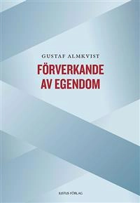 Förverkande av egendom; Gustaf Almkvist; 2014