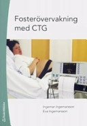 Fosterövervakning med CTG; Ingemar Ingemarsson, Eva Ingemarsson; 2006