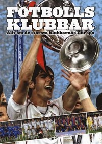 Fotbollsklubbar : allt om de största klubbarna i Europa; Jan Palička; 2008