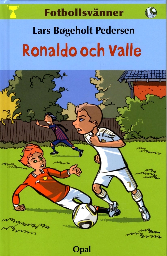 Fotbollsvänner. Ronaldo och Valle; Lars Bøgeholt Pedersen; 2013