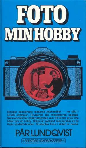 Foto - min hobby : fotograferingsteknik, mörkrumsteknik, bildteknik; Pär Lundqvist; 1984