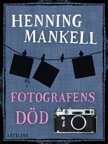 Fotografens Död (lättläst); Henning Mankell; 2006