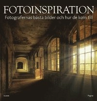 Fotoinspiration : fotografernas bästa bilder och hur de kom till; com 1x.; 2013