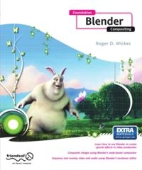 Foundation Blender Compositing; Roger Wickes; 2009