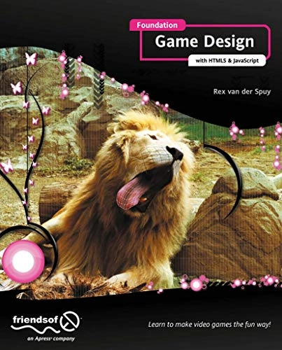 Foundation Game Design with HTML5 and JavaScript; Rex Van Der Spuy, Rex Van Der Spuy; 2012