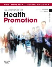 Foundations for health promotion; Jane Wills, Jennie Naidoo; 2009