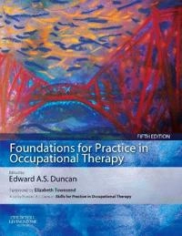 Foundations for practice in occupational therapy; Edward A. S. Duncan; 2011