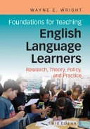 Foundations for Teaching English Language Learners; Wayne E Wright; 2019