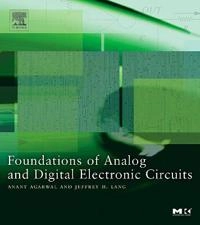 Foundations of analog and digital electronic design; Anant Agarwal; 2005
