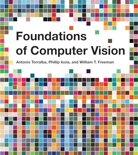 Foundations of computer vision; Antonio Torralba; 2024