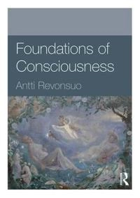 Foundations of consciousness; Antti Revonsuo; 2018