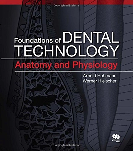 Foundations of dental technology · Anatomy and physiology; Arnold Hohmann; 2014