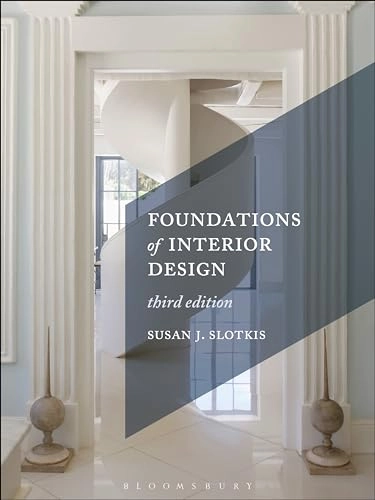 Foundations of Interior Design; Susan J Slotkis; 2017