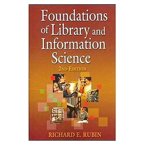 Foundations of Library and Information Science; Richard. Rubin; 2004