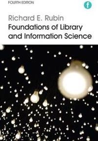 Foundations of library and information science; Richard Rubin; 2016