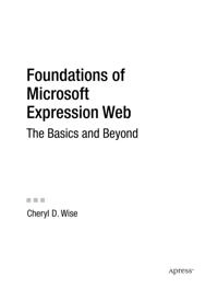 Foundations of Microsoft Expression Web; Cheryl D Wise; 2007