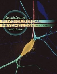Foundations of Physiological Psychology, Volym 2Foundations of Physiological Psychology, Neil R. Carlson; Neil R. Carlson; 2001