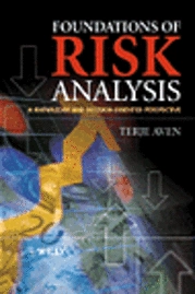 Foundations of Risk Analysis: A Knowledge and Decision-Oriented Perspective; Terje Aven; 2003