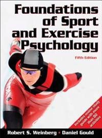 Foundations of sport and exercise psychology; Robert S. Weinberg, Daniel Gould; 2010