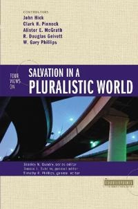 Four views on salvation in a pluralistic world; John Hick, Dennis L. Okholm, Timothy R. Phillips; 1996