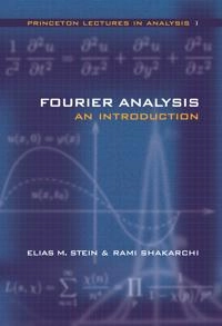 Fourier analysis : an introduction; Elias M. Stein; 2003