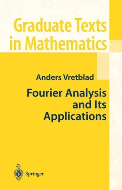 Fourier analysis and its applications; Anders. Vretblad, NetLibrary, Inc.; 2003