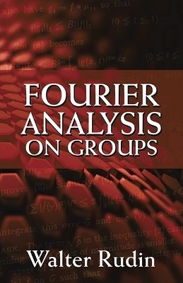 Fourier analysis on groups; Walter Rudin; 2017