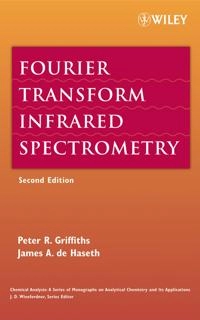 Fourier Transform Infrared Spectrometry; Peter R. Griffiths, James A. De Haseth, Jame Winefordner; 2007