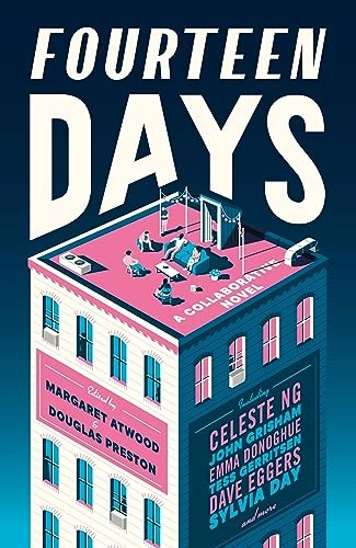 Fourteen days : a literary project of the Authors Guild of America; Charlie Jane Anders, Margaret Atwood, Joseph Cassara, Jennine Capó Crucet, Angie Cruz, Pat Cummings, Sylvia Day, Emma Donoghue, Dave Eggers, Diana Gabaldon, Tess Gerritsen, John Grisham, Maria Hinojosa, Mira Jacob, Erica Jong, C. J. Lyons, Celeste Ng, Tommy Orange, Mary Pope Osborne, Douglas Preston, Alice Randall, Ishmael Reed, Roxana Robinson, Nelly Rosario, James Shapiro, Hampton Sides, R. L. Stine, Monique Truong, Nafissa Thompson-Spires, Luis Alberto Urrea, Rachel Vail, Weike Wang, Caroline Randall Williams, De'Shawn Charles Winslow, Meg Wolitzer; 2024
