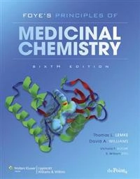 Foye's principles of medicinal chemistry; William O. Foye; 2008