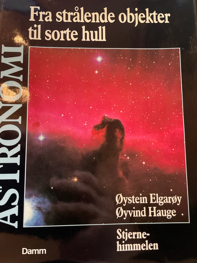 Fra strålende objekter til sorte hullVolym 2 av Astronomi: Fra strålende objekter til sorte hullVolym 2 av Astronomi: Stjernehimmelen; Øystein Elgarøy, Øyvind Hauge