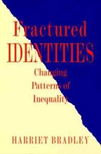 Fractured Identities; Harriet Bradley; 1995