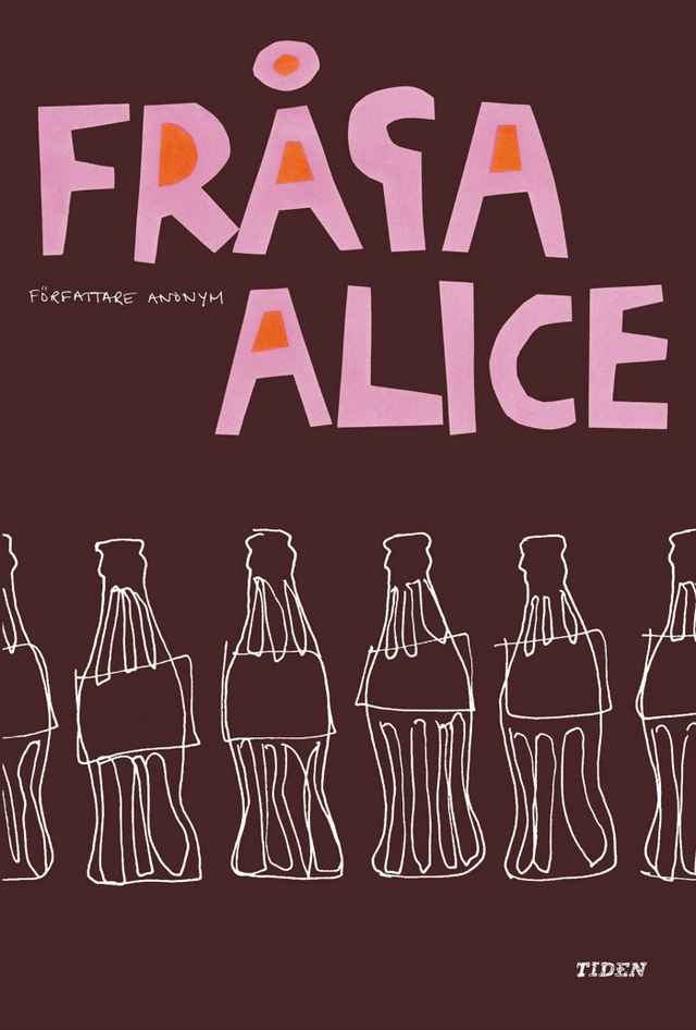 Fråga Alice : en sann historia; Molle Kanmert Sjölander; 2002