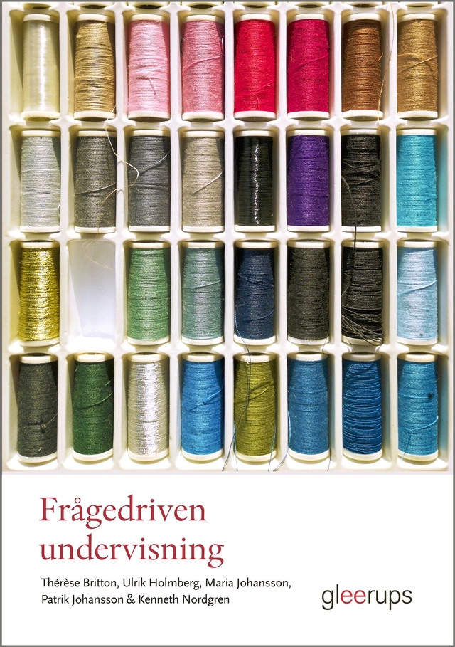 Frågedriven undervisning : Metodik för undersökande arbetssätt i historia, religionskunskap och samhällskunskap; Thérèse Britton, Ulrik Holmberg, Maria Johansson, Patrik Johansson, Kenneth Nordgren; 2025
