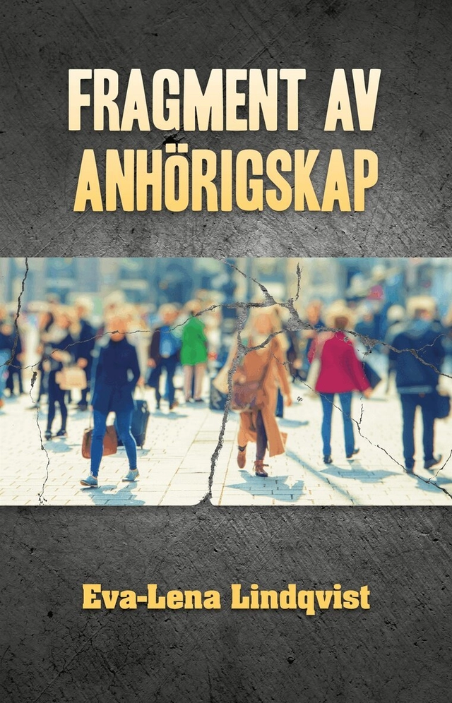 Fragment av anhörigskap; Eva-Lena Lindqvist