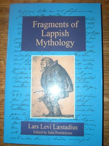 Fragments of Lappish mythology; Lars Levi Læstadius; 2002