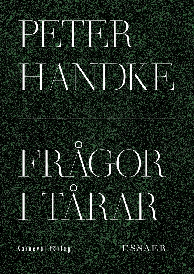 Frågor i tårar; Peter Handke; 2025
