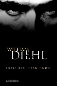 Fräls oss ifrån ondo; William Diehl; 2001