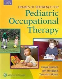 Frames of reference for pediatric occupational therapy; Paula Kramer; 2018