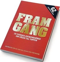 Framgång : 20 svenska entreprenörer om vägen till toppen; Mats Holm; 2006