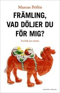 Främling, vad döljer du för mig?; Marcus Priftis; 2019