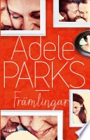 Främlingar; Adele Parks; 2014