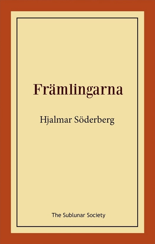 Främlingarna; Hjalmar Söderberg; 2014