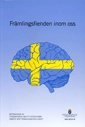 Främlingsfienden inom oss. SOU 2012:74. BILAGEDEL : Betänkande från Utredningen om ett effektivare arbete mot främlingsfientlighet; Arbetsmarknadsdepartementet; 2012
