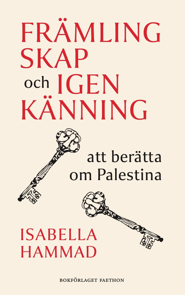 Främlingskap och igenkänning : att berätta om Palestina; Isabella Hammad; 2025