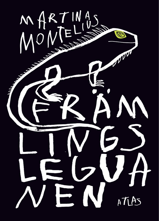 Främlingsleguanen; Martina Montelius; 2013