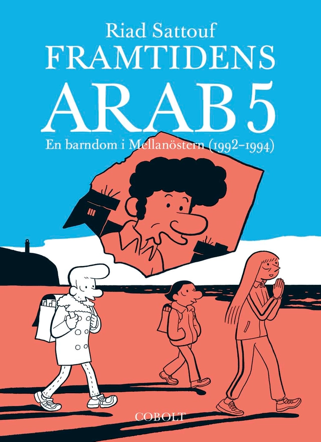 Framtidens arab : en barndom i Mellanöstern (1992-1994). Del 5; Riad Sattouf; 2022